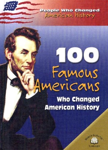 Book cover for 100 Famous Americans Who Changed History