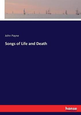 Book cover for Songs of Life and Death