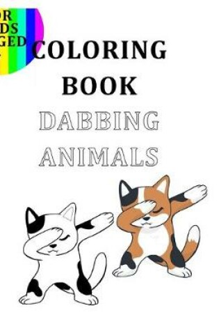 Cover of Coloring Book Dabbing Animals For Kids Aged +4