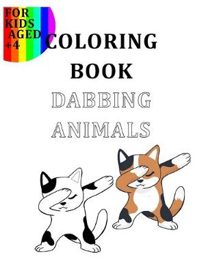 Book cover for Coloring Book Dabbing Animals For Kids Aged +4