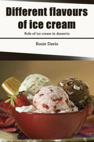 Cover of Different Flavours of Ice Cream