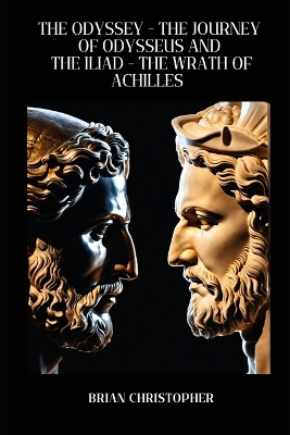 Book cover for The Odyssey - The Journey of Odysseus And The Iliad - The Wrath of Achilles