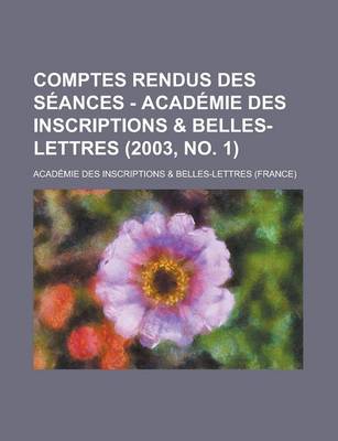 Cover of Comptes Rendus Des Seances - Academie Des Inscriptions & Belles-Lettres