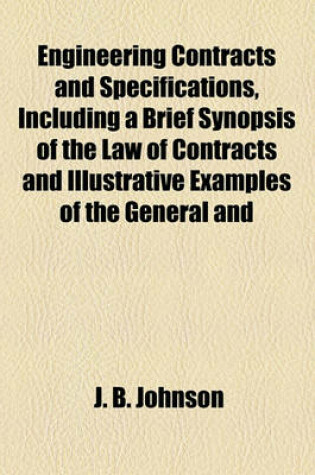 Cover of Engineering Contracts and Specifications, Including a Brief Synopsis of the Law of Contracts and Illustrative Examples of the General and