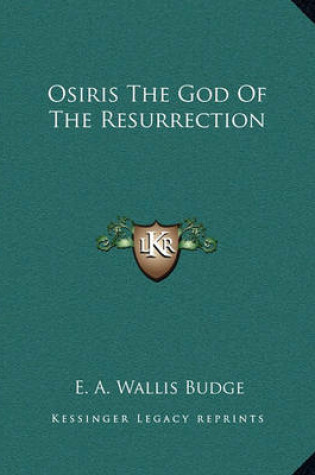 Cover of Osiris the God of the Resurrection