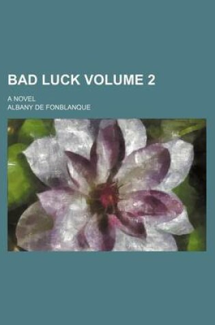 Cover of Bad Luck Volume 2; A Novel