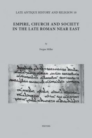 Cover of Empire, Church and Society in the Late Roman Near East: Greeks, Jews, Syrians and Saracens