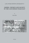 Book cover for Empire, Church and Society in the Late Roman Near East: Greeks, Jews, Syrians and Saracens