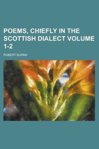 Cover of Poems, Chiefly in the Scottish Dialect Volume 1-2