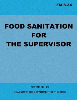 Book cover for Food Sanitation for the Supervisor (FM 8-34)