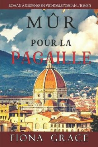 Cover of Mûr pour la Pagaille (Roman à Suspense en Vignoble Toscan, tome 3)