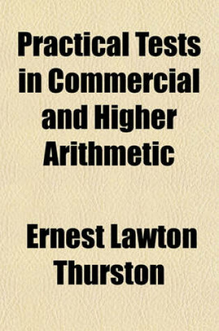 Cover of Practical Tests in Commercial and Higher Arithmetic