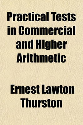 Book cover for Practical Tests in Commercial and Higher Arithmetic