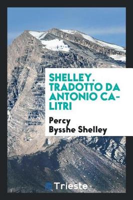 Book cover for Shelley. Tradotto Da Antonio Calitri