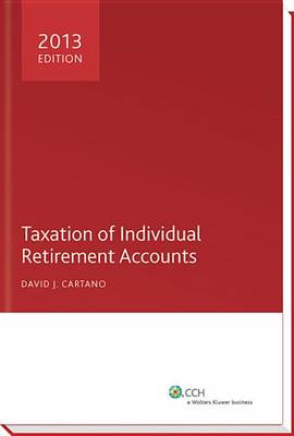 Book cover for Taxation of Individual Retirement Accounts, 2013