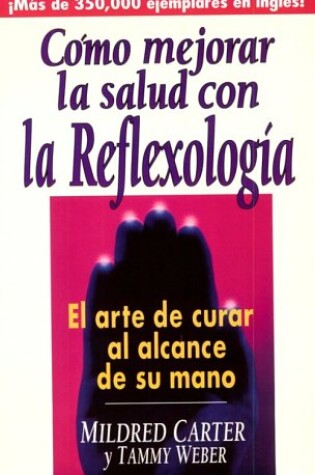 Cover of Como Mejorar la Salud Usando la Reflexologia