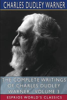 Book cover for The Complete Writings of Charles Dudley Warner - Volume 3 (Esprios Classics)