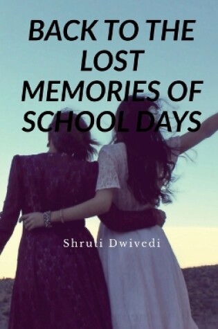 Cover of Back to the Lost Memories of School Days