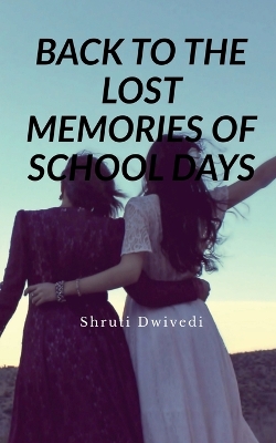 Book cover for Back to the Lost Memories of School Days