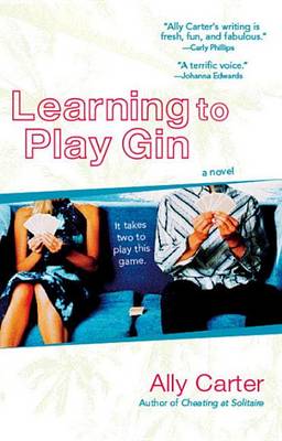 Learning to Play Gin by Ally Carter