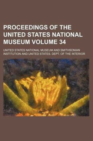 Cover of Proceedings of the United States National Museum Volume 34