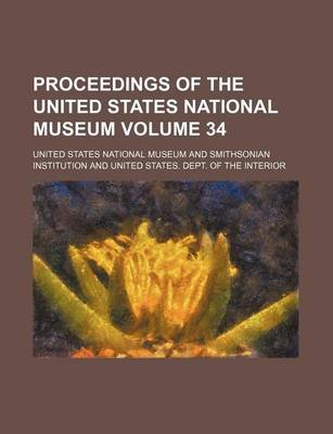 Book cover for Proceedings of the United States National Museum Volume 34