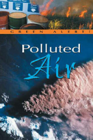 Cover of Green Alert: Polluted Air