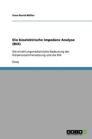 Cover of Die bioelektrische Impedanz Analyse (BIA)