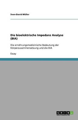 Book cover for Die bioelektrische Impedanz Analyse (BIA)