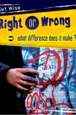 Cover of Get Wise: Right Or Wrong - What Difference Does it Make? Paperback