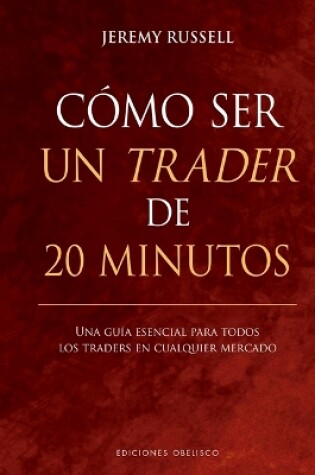 Cover of Como Ser Un Trader de 20 Minutos