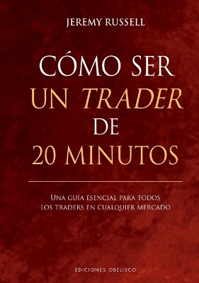 Book cover for Como Ser Un Trader de 20 Minutos