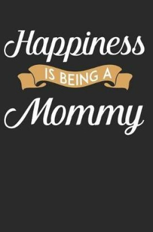 Cover of Happiness Is Being a Mommy