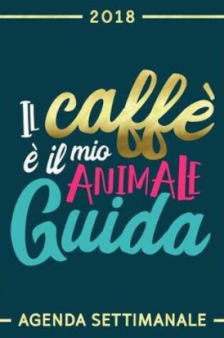 Cover of Il Caff    Il Mio Animale Guida