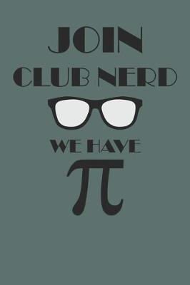 Book cover for Join Club Nerd We Have Pi