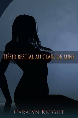 Book cover for Desir Bestial Au Clair de Lune