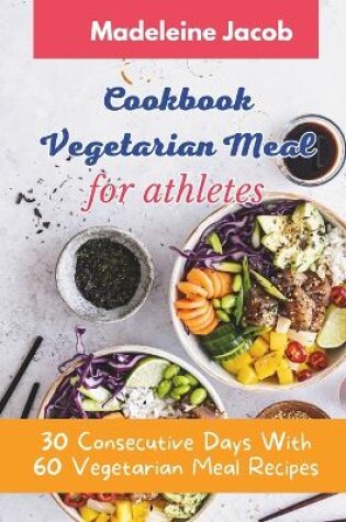 Cover of Cookbook Vegetarian Meal For Athletes