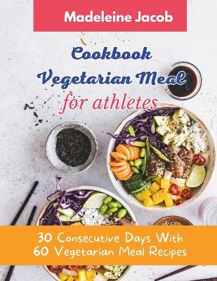 Book cover for Cookbook Vegetarian Meal For Athletes