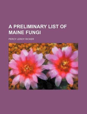 Book cover for A Preliminary List of Maine Fungi