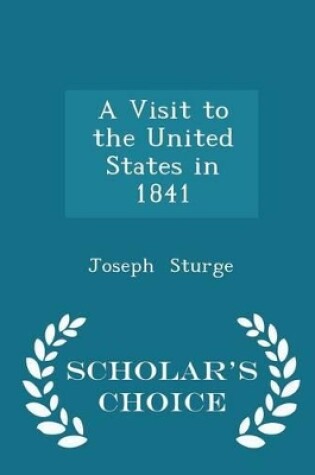 Cover of A Visit to the United States in 1841 - Scholar's Choice Edition