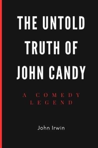 Cover of The Untold Truth Of John Candy