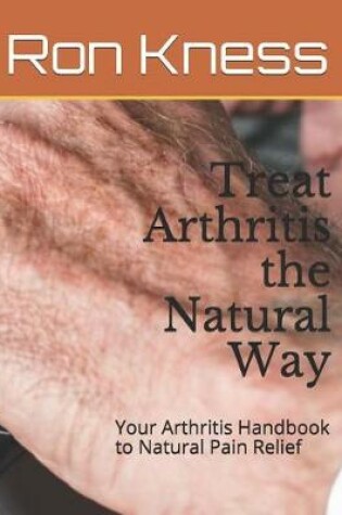 Cover of Treat Arthritis the Natural Way