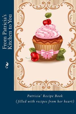 Book cover for From Patricia's Kitchen to You