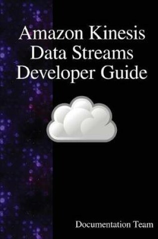 Cover of Amazon Kinesis Data Streams Developer Guide