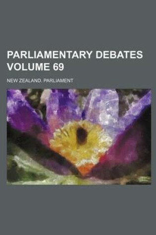 Cover of Parliamentary Debates Volume 69