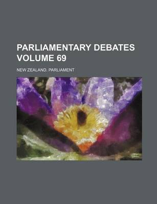 Book cover for Parliamentary Debates Volume 69