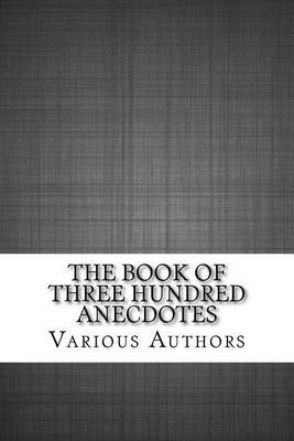 Book cover for The Book of Three Hundred Anecdotes