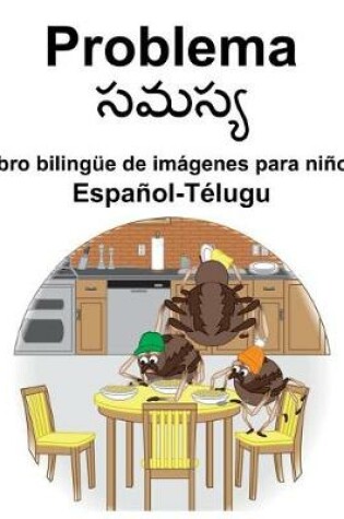 Cover of Español-Télugu Problema Libro bilingüe de imágenes para niños