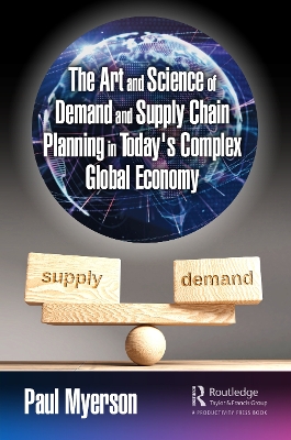 Book cover for The Art and Science of Demand and Supply Chain Planning in Today's Complex Global Economy