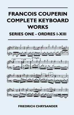 Book cover for Francois Couperin Complete Keyboard Works - Series One - Ordres I-XIII